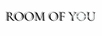 ROOM OF YOU - Home